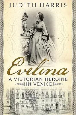 Evelina: Eine viktorianische Heldin in Venedig - Evelina: A Victorian Heroine in Venice