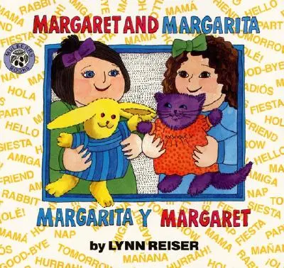 Margaret und Margarita/Margarita Y Margaret: Zweisprachiges spanisch-englisches Kinderbuch - Margaret and Margarita/Margarita Y Margaret: Bilingual Spanish-English Children's Book