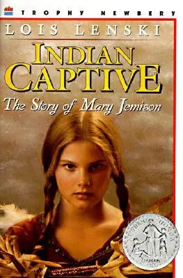 Indianische Gefangenschaft: Die Geschichte von Mary Jemison - Indian Captive: The Story of Mary Jemison