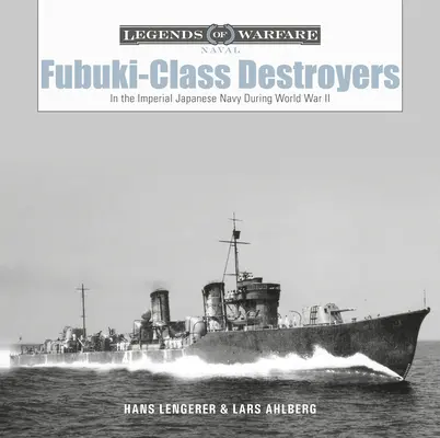 Zerstörer der Fubuki-Klasse: In der kaiserlichen japanischen Marine während des Zweiten Weltkriegs - Fubuki-Class Destroyers: In the Imperial Japanese Navy During World War II