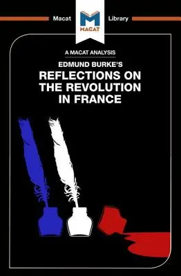 Eine Analyse von Edmund Burkes Reflexionen über die Revolution in Frankreich - An Analysis of Edmund Burke's Reflections on the Revolution in France