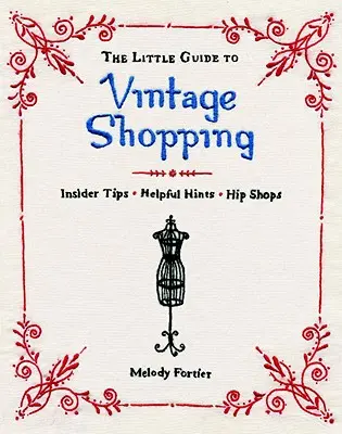 Der kleine Leitfaden zum Vintage-Shopping: Wie man Secondhand-Kleidung kauft, repariert und behält - The Little Guide to Vintage Shopping: How to Buy, Fix, and Keep Secondhand Clothing