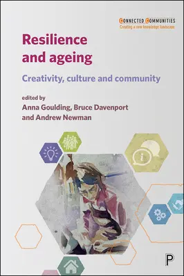 Resilienz und Alterung: Kreativität, Kultur und Gemeinschaft - Resilience and Ageing: Creativity, Culture and Community