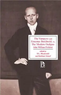 Der Vampir und Ernestus Berchtold; oder: Der moderne Ödipus - The Vampyre and Ernestus Berchtold; Or, the Modern Oedipus