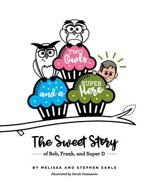 Zwei Eulen und ein Superheld: Die süße Geschichte von Bob, Frank und Super D - Two Owls and a Superhero: The Sweet Story of Bob, Frank, and Super D