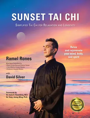 Sonnenuntergang Tai Chi: Vereinfachtes Tai Chi für Entspannung und Langlebigkeit - Sunset Tai Chi: Simplified Tai Chi for Relaxation and Longevity