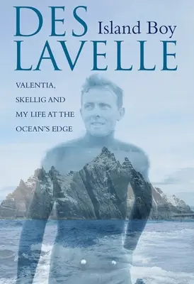 Inseljunge: Valentia, Skellig und mein Leben am Rande des Ozeans - Island Boy: Valentia, Skellig and My Life at the Ocean's Edge