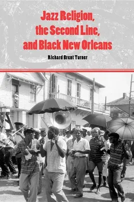 Jazz-Religion, die Second Line und das schwarze New Orleans - Jazz Religion, the Second Line, and Black New Orleans