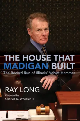 Das Haus, das Madigan gebaut hat: Die Rekordjagd von Illinois' Velvet Hammer - The House That Madigan Built: The Record Run of Illinois' Velvet Hammer