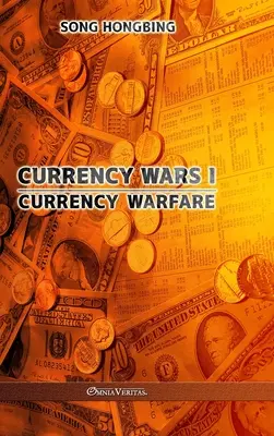 Währungskriege I: Währungskriege - Currency Wars I: Currency Warfare
