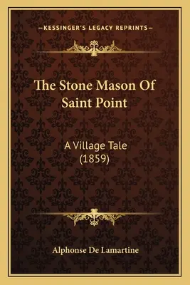 Der Steinmetz von Saint Point: Ein Dorfmärchen (1859) - The Stone Mason Of Saint Point: A Village Tale (1859)