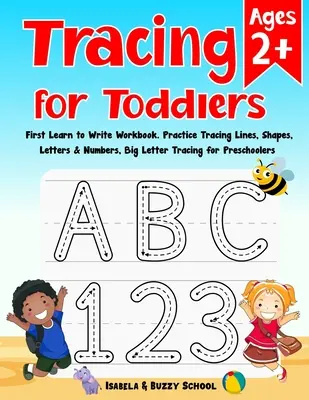 Spurenlesen für Kleinkinder: First Learn to Write Workbook Letter Tracing Book Praxis Tracing Linien, Formen, Buchstaben & Zahlen Big Letter Tracing - Tracing for Toddlers: First Learn to Write Workbook Letter Tracing Book Practice Tracing Lines, Shapes, Letters & Numbers Big Letter Tracing