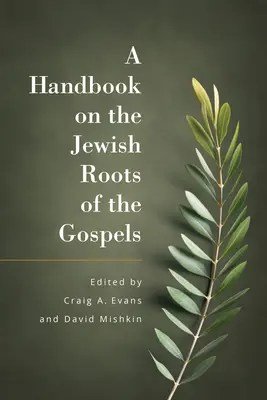Ein Handbuch über die jüdischen Wurzeln der Evangelien - A Handbook on the Jewish Roots of the Gospels