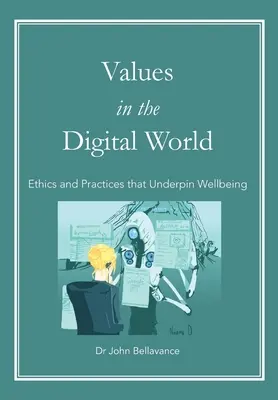 Werte in der digitalen Welt: Ethik und Praktiken, die das Wohlergehen untermauern - Values in the Digital World: Ethics and Practices that Underpin Wellbeing