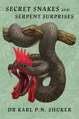 Geheime Schlangen und Schlangenüberraschungen - Secret Snakes and Serpent Surprises