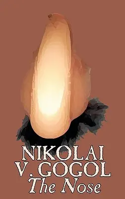 Die Nase von Nikolai Gogol, Klassiker, Literatur - The Nose by Nikolai Gogol, Classics, Literary