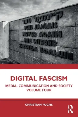 Digitaler Faschismus: Medien, Kommunikation und Gesellschaft Band Vier - Digital Fascism: Media, Communication and Society Volume Four