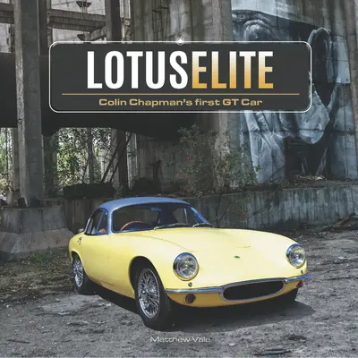 Lotus Elite: Colin Chapmans erstes GT-Auto - Lotus Elite: Colin Chapman's First GT Car