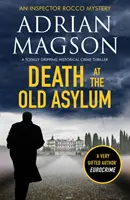 Tod im alten Irrenhaus - Ein absolut fesselnder historischer Kriminalroman - Death at the Old Asylum - A totally gripping historical crime thriller