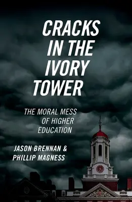 Risse im Elfenbeinturm: Das moralische Chaos der Hochschulbildung - Cracks in the Ivory Tower: The Moral Mess of Higher Education