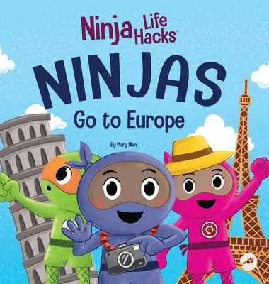Ninjas gehen nach Europa: Eine abenteuerliche, gereimte Geschichte über die Beseitigung von Sorgen, Bonus: Geografieunterricht - Ninjas Go to Europe: An Adventurous Rhyming Story About Easing Worries, Bonus: Geography Lesson
