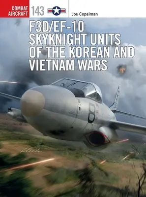 F3d/Ef-10 Skyknight-Einheiten aus dem Korea- und Vietnamkrieg - F3d/Ef-10 Skyknight Units of the Korean and Vietnam Wars