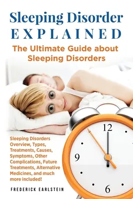 Schlafstörung erklärt: Der ultimative Leitfaden über Schlafstörungen - Sleeping Disorder Explained: The Ultimate Guide about Sleeping Disorders