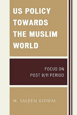 Die US-Politik gegenüber der muslimischen Welt: Fokus auf die Zeit nach 9/11 - US Policy Towards the Muslim World: Focus on Post 9/11 Period
