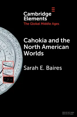 Cahokia und die nordamerikanischen Welten - Cahokia and the North American Worlds