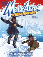 Polareisschmelze - Ein Max Axiom-Superwissenschaftler-Abenteuer - Polar Ice Meltdown - A Max Axiom Super Scientist Adventure