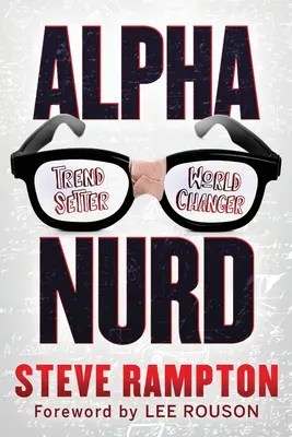 Alpha Nurd: Die historische Revolution der Nerds/Nurds - Alpha Nurd: The Historical Revolution of Nerds/Nurds