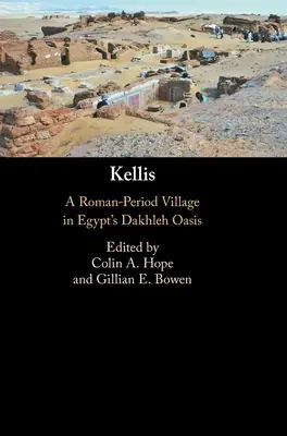 Kellis: Ein Dorf aus der Römerzeit in der ägyptischen Oase Dakhleh - Kellis: A Roman-Period Village in Egypt's Dakhleh Oasis