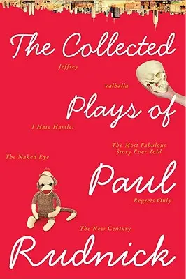 Die gesammelten Theaterstücke von Paul Rudnick - The Collected Plays of Paul Rudnick