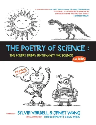 Die Poesie der Wissenschaft: Die Poetry Friday Anthologie für Wissenschaft für Kinder - The Poetry of Science: The Poetry Friday Anthology for Science for Kids