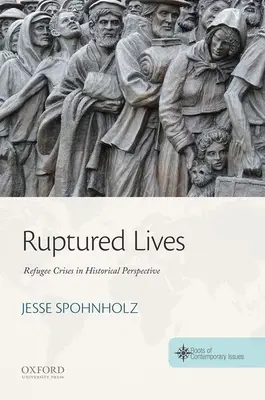 Zerrissene Leben: Flüchtlingskrisen in historischer Perspektive - Ruptured Lives: Refugee Crises in Historical Perspective