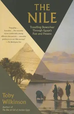 Der Nil: Eine Reise flussabwärts durch Ägyptens Vergangenheit und Gegenwart - The Nile: Travelling Downriver Through Egypt's Past and Present