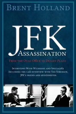 Das JFK-Attentat vom Oval Office bis zum Dealey Plaza - The JFK Assassination from the Oval Office to Dealey Plaza