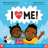 Ich liebe mich! - Ein erstes Buch zum Aufbau von Selbstvertrauen und Selbstwertgefühl - I Love Me! - A First Book to Build Confidence and Self-esteem