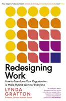 Redesigning Work - Wie Sie Ihre Organisation umgestalten und Hybridarbeit für alle möglich machen - Redesigning Work - How to Transform Your Organisation and Make Hybrid Work for Everyone