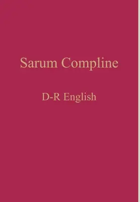 Sarum Compline: D-R Englisch - Sarum Compline: D-R English