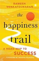 Der Weg des Glücks - Ein Fahrplan zum Erfolg - Happiness Trail - A Road Map to Success