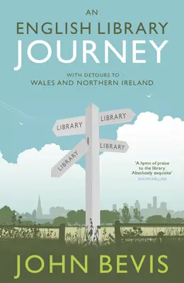 Eine englische Bibliotheksreise: Mit Abstechern nach Wales und Nordirland - An English Library Journey: With Detours to Wales and Northern Ireland