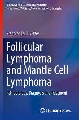 Follikuläres Lymphom und Mantelzell-Lymphom: Pathobiologie, Diagnose und Behandlung - Follicular Lymphoma and Mantle Cell Lymphoma: Pathobiology, Diagnosis and Treatment