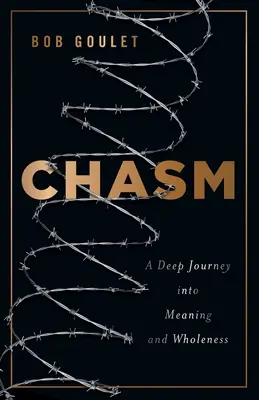 Abgrund: Eine tiefe Reise zu Sinn und Ganzheit - Chasm: A Deep Journey into Meaning and Wholeness