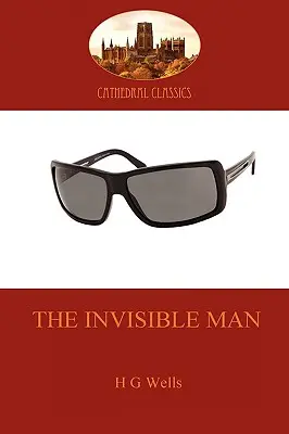 Der unsichtbare Mann: ein klassischer Science-Fiction-Thriller (Aziloth Books) - The Invisible Man: a classic science fiction thriller (Aziloth Books)