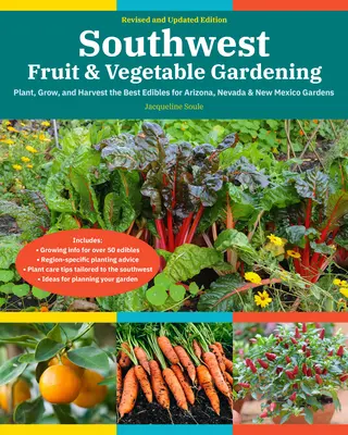 Southwest Fruit & Vegetable Gardening, 2. Auflage: Pflanzung, Anbau und Ernte der besten Gemüsearten für die Gärten von Arizona, Nevada und New Mexico - Southwest Fruit & Vegetable Gardening, 2nd Edition: Plant, Grow, and Harvest the Best Edibles for Arizona, Nevada & New Mexico Gardens