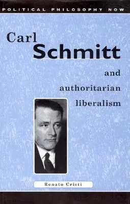 Carl Schmitt und der autoritäre Liberalismus: Starker Staat, freie Wirtschaft - Carl Schmitt and Authoritarian Liberalism: Strong State, Free Economy