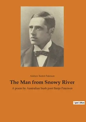 Der Mann vom Snowy River: Ein Gedicht des australischen Buschdichters Banjo Paterson - The Man from Snowy River: A poem by Australian bush poet Banjo Paterson