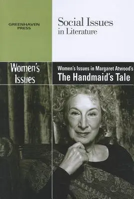 Frauenthematik in Margaret Atwoods The Handmaid's Tale - Women's Issues in Margaret Atwood's the Handmaid's Tale