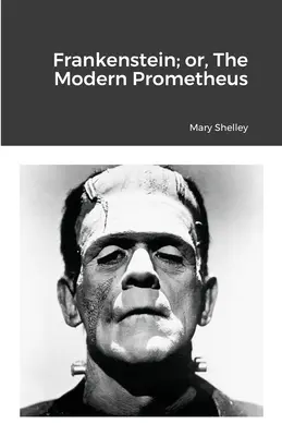 Frankenstein; oder, Der moderne Prometheus - Frankenstein; or, The Modern Prometheus